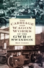 The Carriage and Wagon Works of the GWR at Swindon - Book