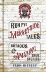 Merseyside Tales : Curious and Amazing True Stories from History - eBook