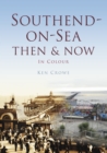 Southend Then & Now - Book