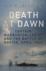Death at Dawn : Captain Warburton-Lee VC and the Battle of Narvik, April 1940 - Book