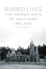 Buried Lives : The Protestants of Southern Ireland - eBook