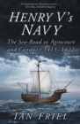 Henry V's Navy : The Sea-Road to Agincourt and Conquest 1413-1422 - eBook