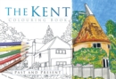 The Kent Colouring Book: Past and Present - Book