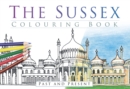 The Sussex Colouring Book: Past and Present - Book