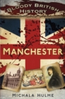 Bloody British History: Manchester - Book