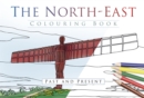 The North East Colouring Book: Past and Present - Book