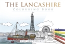 The Lancashire Colouring Book: Past and Present - Book