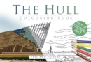 The Hull Colouring Book: Past and Present - Book