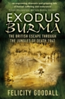 Exodus Burma : The British Escape Through the Jungles of Death 1942 - Book
