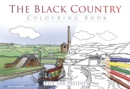 The Black Country Colouring Book: Past and Present - Book