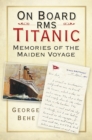 On Board RMS Titanic : Memories of the Maiden Voyage - Book