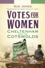 Votes for Women : Cheltenham and the Cotswolds - Book