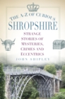 The A-Z of Curious Shropshire - eBook