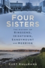 Four Sisters: The History of Ringsend, Irishtown, Sandymount and Merrion - Book