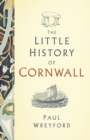 The Little History of Cornwall - Book