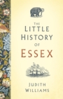 The Little History of Essex - eBook