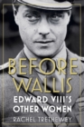 Before Wallis : Edward VIII's Other Women - Book