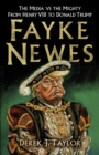 Fayke Newes : The Media vs the Mighty, From Henry VIII to Donald Trump - Book