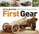 First Gear : Myth-Busting Motoring Milestones - Book