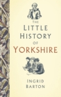 The Little History of Yorkshire - eBook