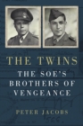 The Twins : The SOE's Brothers of Vengeance - Book
