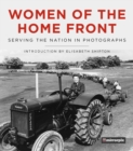 Women of the Home Front : Serving the Nation in Photographs - Book