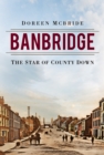 Banbridge : The Star of County Down - Book