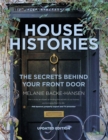House Histories : The Secrets Behind Your Front Door - Book