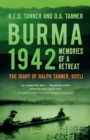 Burma 1942 : Memoirs of a Retreat: The Diary of Ralph Tanner, KOYLI - Book