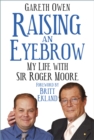 Raising an Eyebrow : My Life with Sir Roger Moore - Book