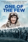 One of the Few : A Story of Personal Challenge through the Battle of Britain and Beyond - Book