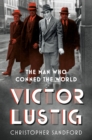 Victor Lustig : The Man Who Conned the World - Book