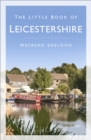 The Little Book of Leicestershire - Book