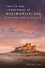 Castles and Strongholds of Northumberland : A History and Gazetteer - Book