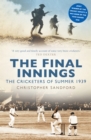 The Final Innings : The Cricketers of Summer 1939 - Book