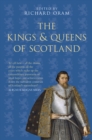 The Kings and Queens of Scotland: Classic Histories Series - Book