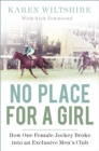 No Place for a Girl : How One Female Jockey Broke into an Exclusive Men's Club - Book