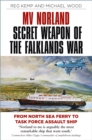 MV Norland, Secret Weapon of the Falklands War : From North Sea Ferry to Task Force Assault Ship - Book