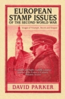 European Stamp Issues of the Second World War : Images of Triumph, Deceit and Despair - Book