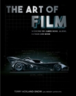The Art of Film : Working on James Bond, Aliens, Batman and More - Book