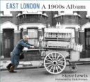 East London: A 1960s Album : A 1960s Album - Book