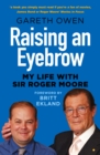 Raising an Eyebrow : My Life with Sir Roger Moore - Book