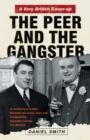 The Peer and the Gangster : A Very British Cover-up - Book