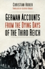 German Accounts from the Dying Days of the Third Reich - Book