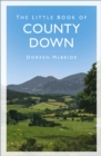 The Little Book of County Down - Book
