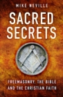 Sacred Secrets : Freemasonry, the Bible and Christian Faith - Book