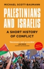 Palestinians and Israelis : A Short History of Conflict - eBook
