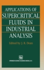 Applications of Supercritical Fluids in Industrial Analysis - Book