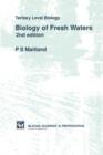 Biology of Fresh Waters : Tertiary Level Biology - Book