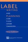 Label Writing and Planning : A Guide to Good Customer Communication - Book